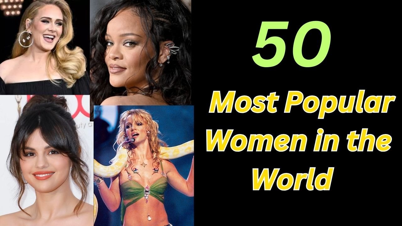 50 Most Popular Women in the World